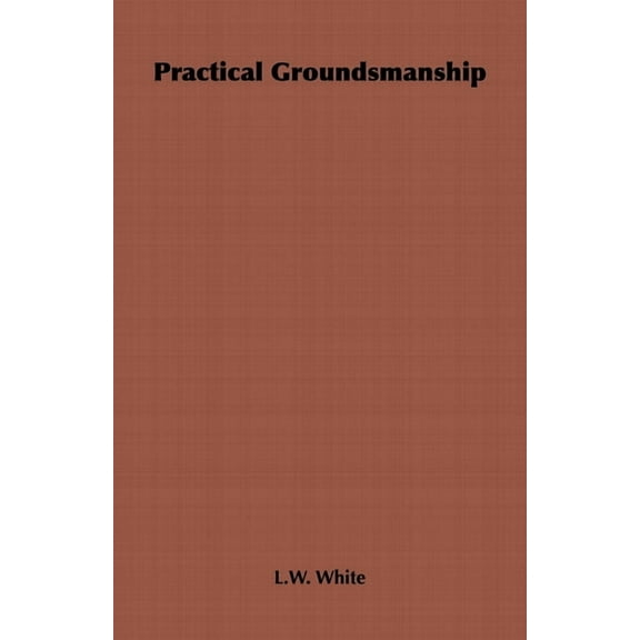 Practical Groundsmanship, (Hardcover)