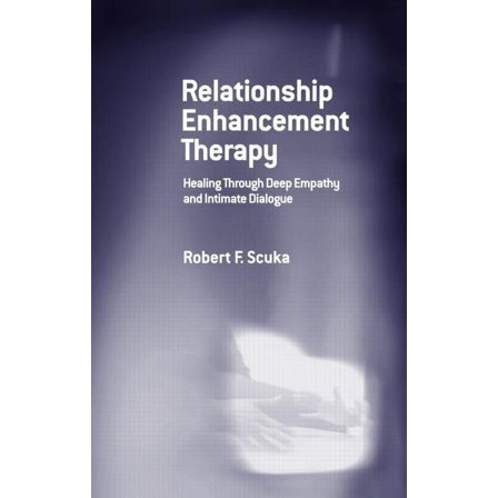 Relationship Enhancement Therapy: Healing Through Deep Empathy and Intimate Dialogue, (Hardcover)