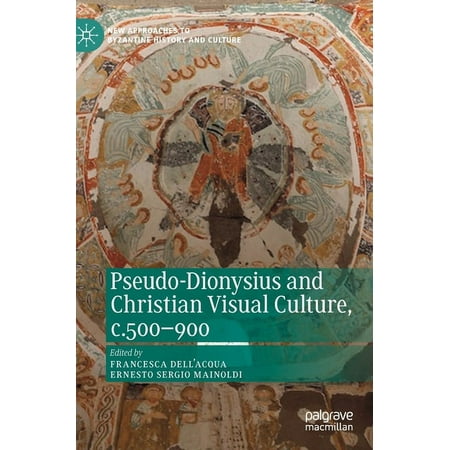 UPC: 9783030247683 | New Approaches to Byzantine History and Culture: Pseudo-Dionysius and Christian Visual Culture  C.500-900 (Hardcover)