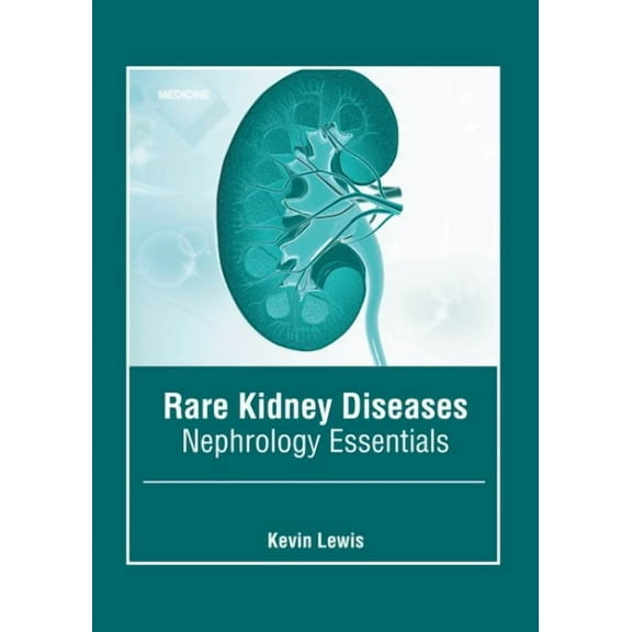 Rare Kidney Diseases: Nephrology Essentials, (Hardcover)