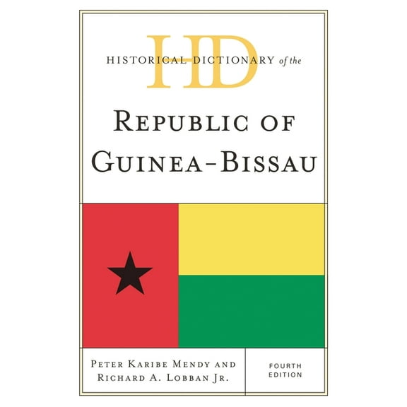 Historical Dictionaries of Africa Historical Dictionary of the Republic of Guinea-Bissau, (Hardcover)