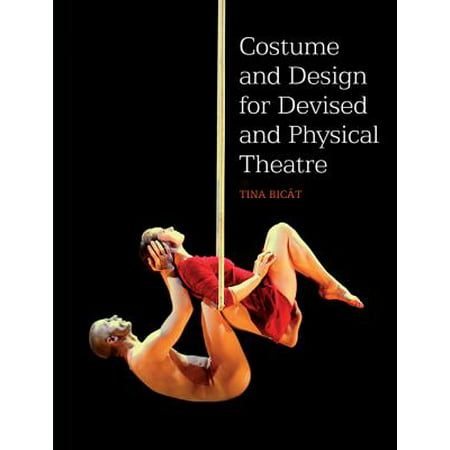 COSTUME and DESIGN FOR DEVISED and PHYSICAL THEATRE - eBook