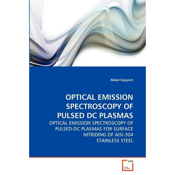 Optical Emission Spectroscopy of Pulsed DC Plasmas (Paperback)