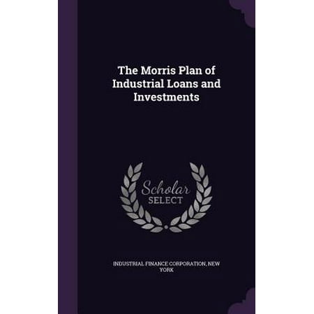 The Morris Plan of Industrial Loans and