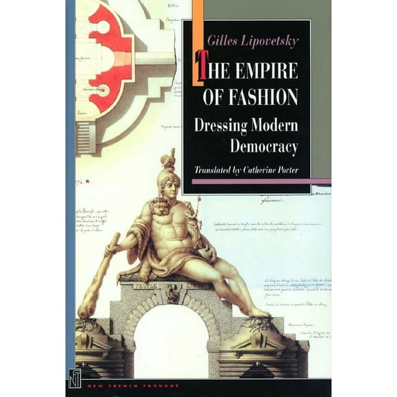 New French Thought The Empire of Fashion: Dressing Modern Democracy, (Paperback)