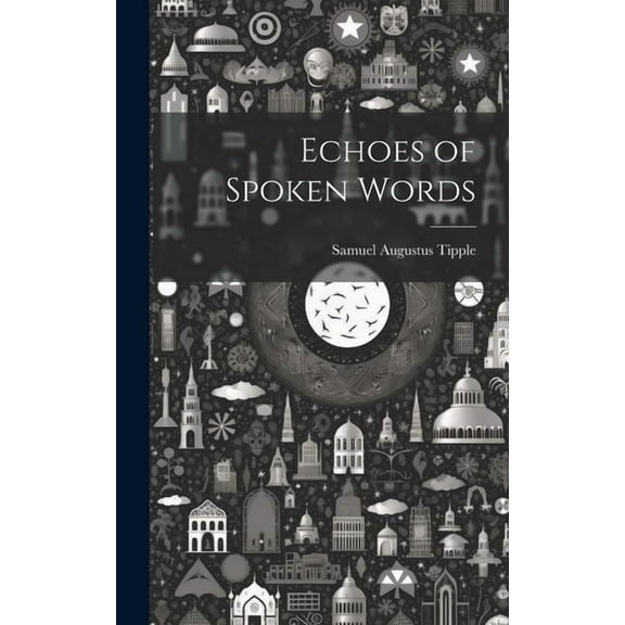 Echoes of Spoken Words (Hardcover)