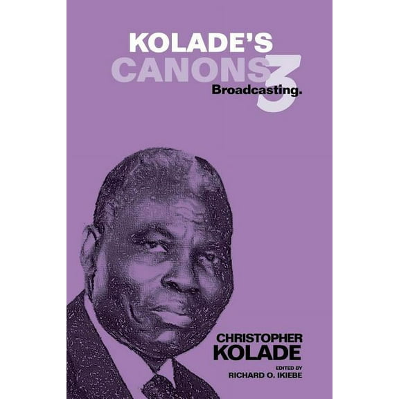 Kolade's Canons 3: Broadcasting., (Paperback)