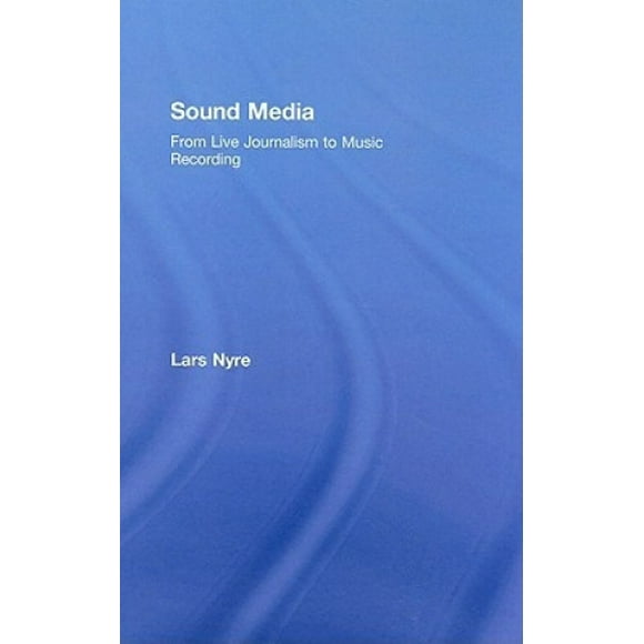 Sound Media: From Live Journalism to Music Recording [With CD (Audio)]