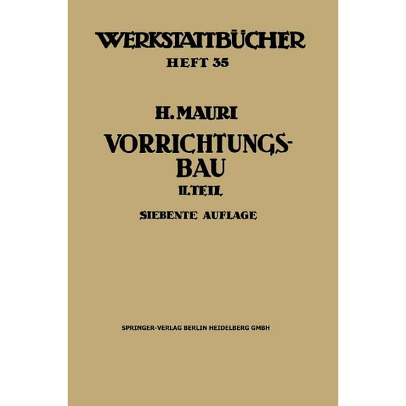 WerkstattbÃ¼cher Der Vorrichtungsbau: Zweiter Teil: Typische Allgemein Verwendbare Vorrichtungen (Konstruktive GrundsÃ¤tze, Beispiele, Feh, (Paperback)