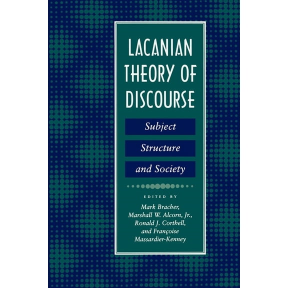 Lacanian Theory of Discourse: Subject, Structure, and Society, (Hardcover)