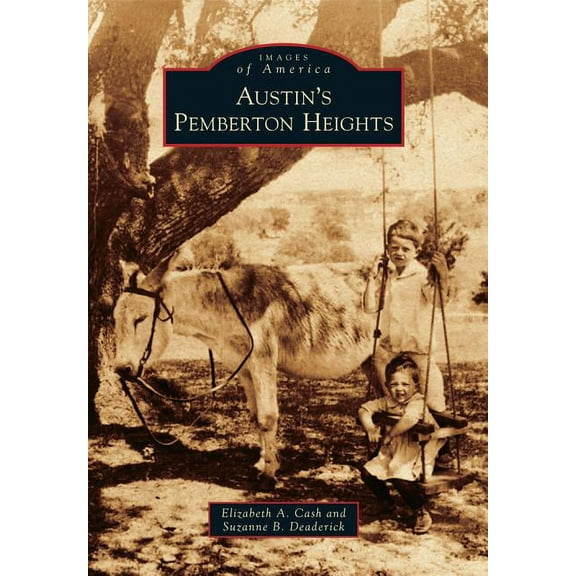 Images of America: Austin's Pemberton Heights (Paperback)