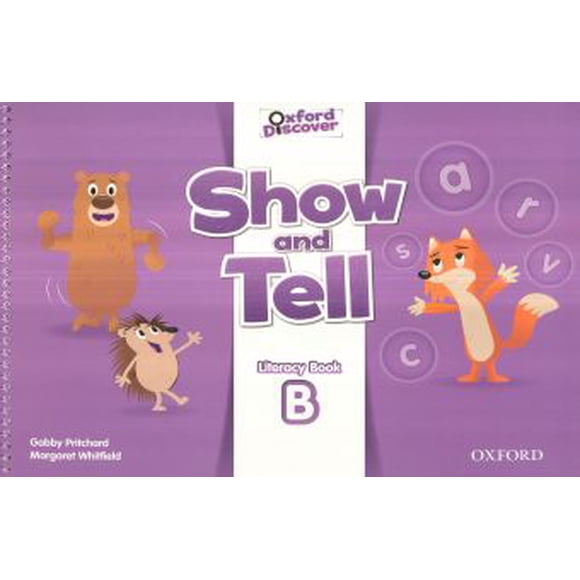 SHOW AND TELL B. LITERACY BOOK. OXFORD DISCOVER