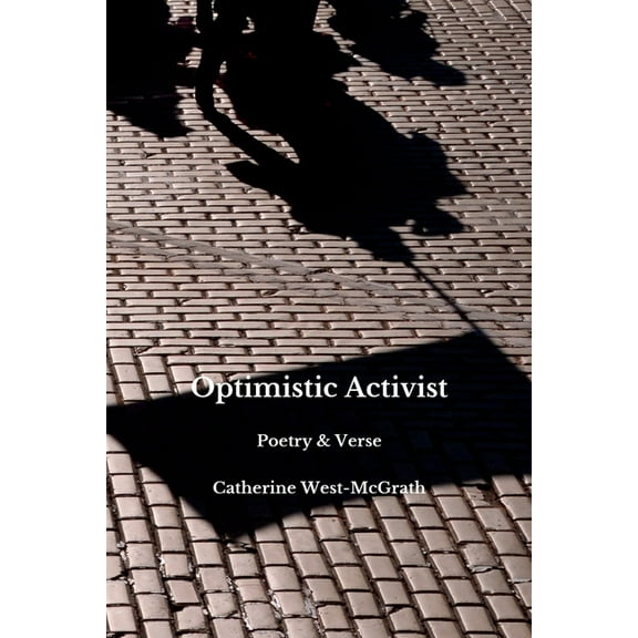 Optimistic Activist: Poetry and Verse, (Paperback)