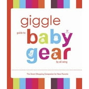 Giggle Guide to Baby Gear [Paperback - Used]