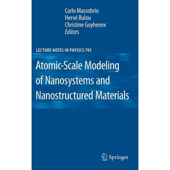 Lecture Notes in Physics Atomic-Scale Modeling of Nanosystems and Nanostructured Materials, Book 795, (Hardcover)