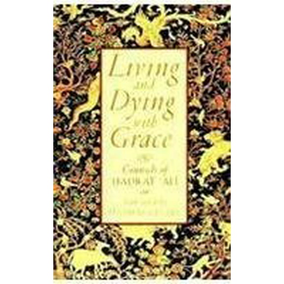 Pre-Owned Living & Dying with Grace (Hardcover) 1570620652 9781570620652