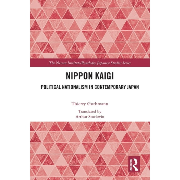 Nissan Institute/Routledge Japanese Stud Nippon Kaigi: Political Nationalism in Contemporary Japan, (Paperback)
