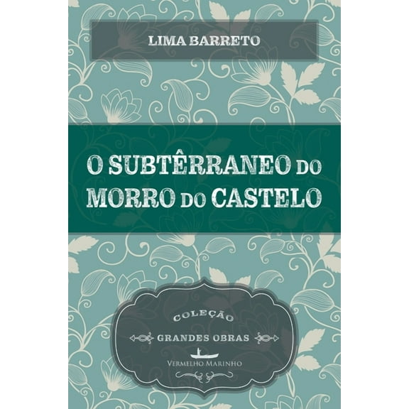 O subterrâneo do morro do castelo (Paperback)