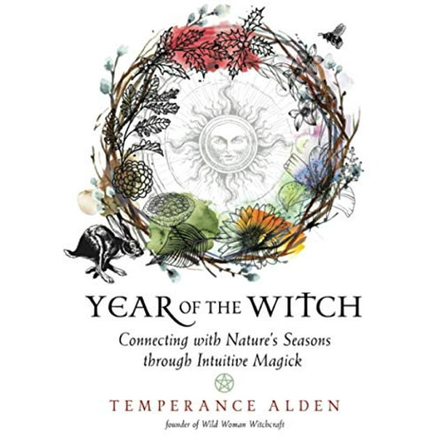 L'année de la Sorcière: Se Connecter avec les Saisons de la Nature Grâce à la Magie Intuitive