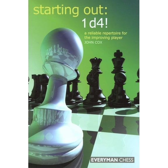 Starting Out - Everyman Chess Starting Out: 1d4, (Paperback)