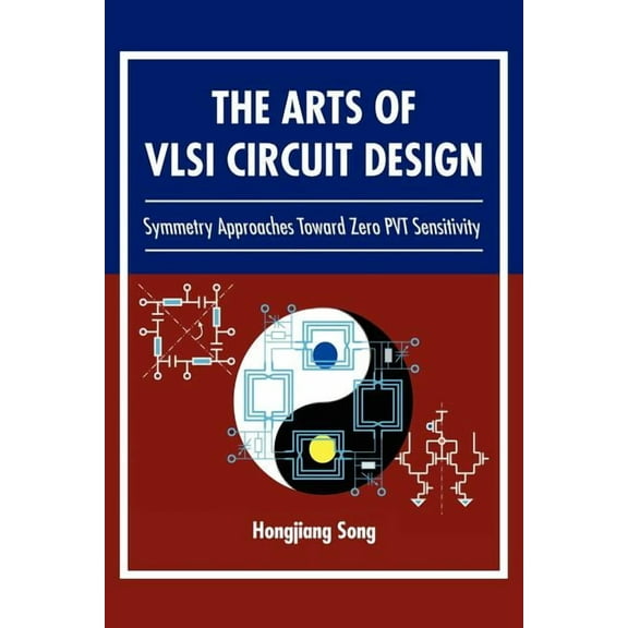The Arts of VLSI Circuit Design (Paperback)