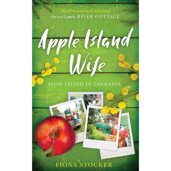 Apple Island Wife - Slow Living in Tasmania, (Paperback)