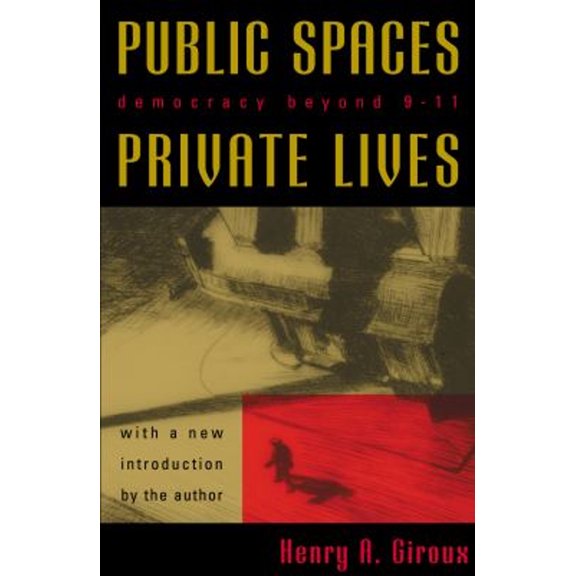 Pre-Owned Public Spaces, Private Lives: Democracy Beyond 9/11 (Paperback) 0742525260 9780742525269
