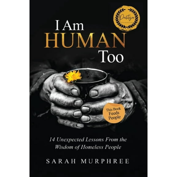 I Am Human Too: 14 Unexpected Lessons from the Wisdom of Homeless People, (Paperback)