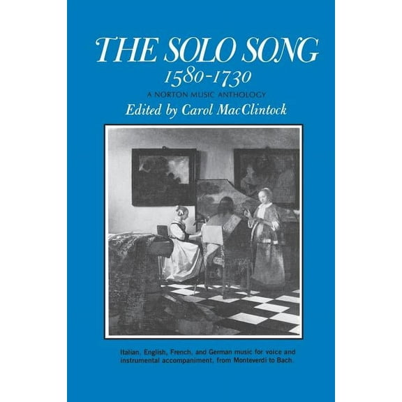 Norton Music Anthology The Solo Song: 1580-1730, (Paperback)