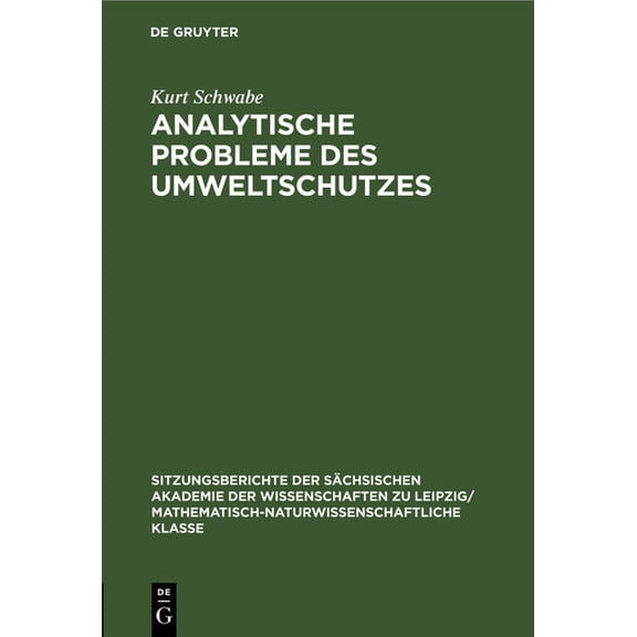 Sitzungsberichte der Sächsischen Akademi Analytische Probleme Des Umweltschutzes, Book 111, (Hardcover)