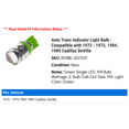 thumbnail image 2 of Auto Trans Indicator Light Bulb - Compatible with 1972 - 1973, 1984, 1989 Cadillac DeVille, 2 of 2