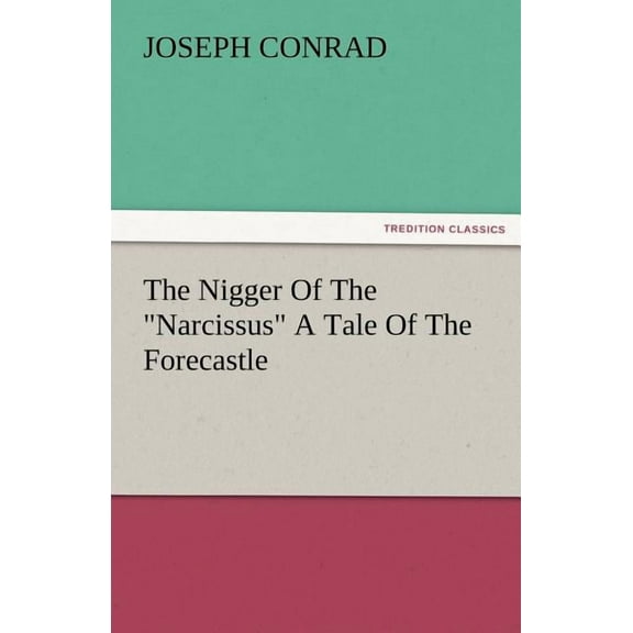 The Nigger of the Narcissus a Tale of the Forecastle (Paperback)