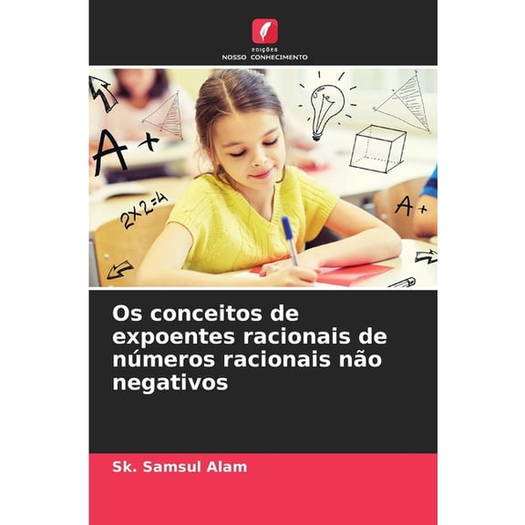 Os conceitos de expoentes racionais de números racionais não negativos, (Paperback)