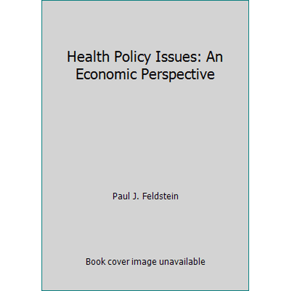 Pre-Owned Health Policy Issues: An Economic Perspective (Hardcover) 1567932746 9781567932744