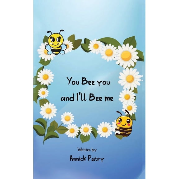 You Bee you, and I‛ll Bee me, (Hardcover)
