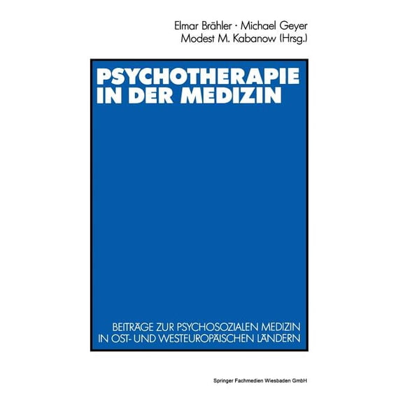 Psychotherapie in Der Medizin: BeitrÃ¤ge Zur Psychosozialen Medizin in Ost- Und WesteuropÃ¤ischen LÃ¤ndern, (Paperback)