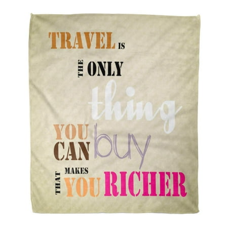 Buy Cheap Sofa ASHLEIGH Throw Blanket Warm Cozy Print Flannel Inspirational Motivating Saying Travel is The Only Thing You Can Buy That Makes Comfortable Soft for Bed Sofa and Couch 58x80 Inches ()