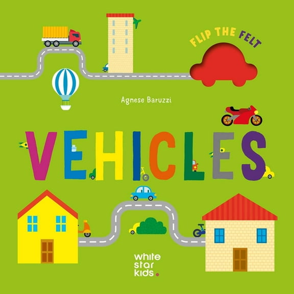Flip the Felt Flip the Felt Vehicles, Book 4, (Board Book)