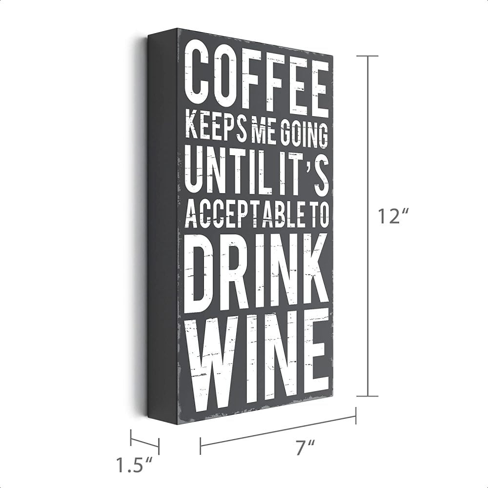 Barnyard Designs Coffee Keeps Me Going Until It's Acceptable To Drink Box  Wall Art Sign Primitive Country Home Decor Sign With Sayings 12” x 7” -  Walmart.com