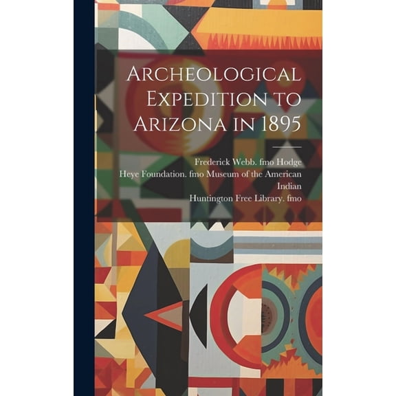 Archeological Expedition to Arizona in 1895 (Hardcover)