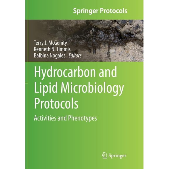 Springer Protocols Handbooks Hydrocarbon and Lipid Microbiology Protocols: Activities and Phenotypes, Book 0, (Paperback)