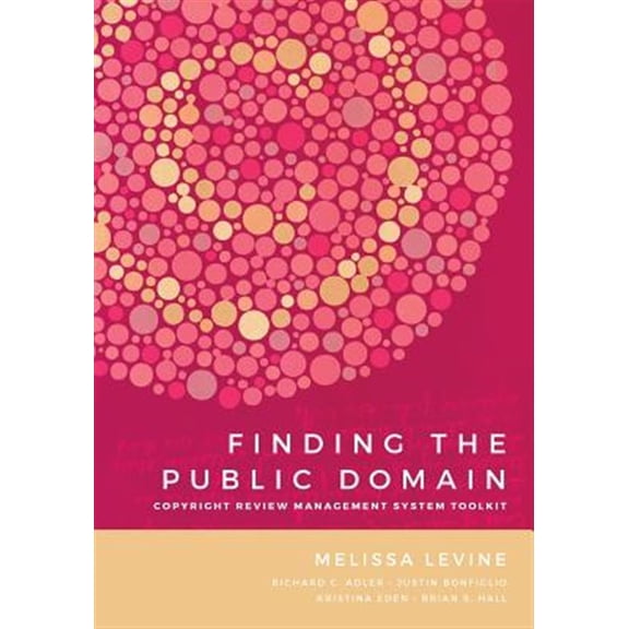 Pre-Owned Finding the Public Domain: Copyright Review Management System Toolkit