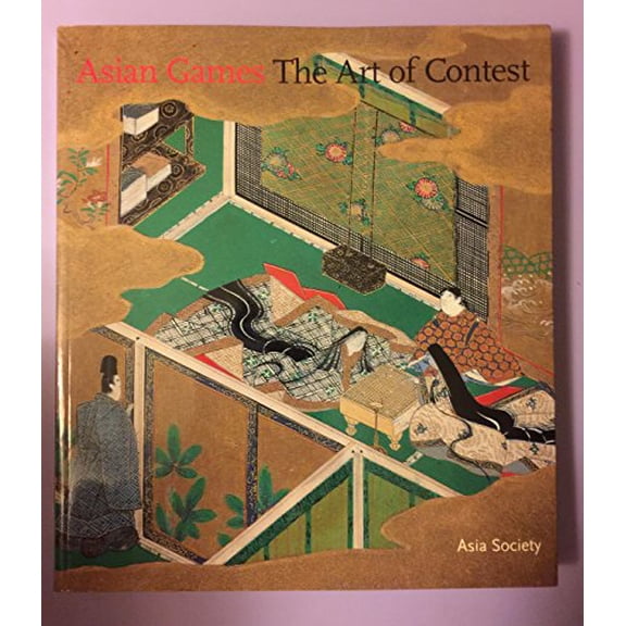 Pre-Owned Asian Games : The Art of Contest (Paperback) 0878480994 9780878480999
