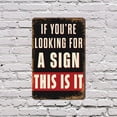 thumbnail image 5 of If You’re Looking For A Sign 11 Inch x 17 Inch Novelty Plastic Sign This Is It Durable Weatherproof UV Protected Perfect for Offices Classrooms Dorms Fun Gift for Students Creatives, 5 of 6