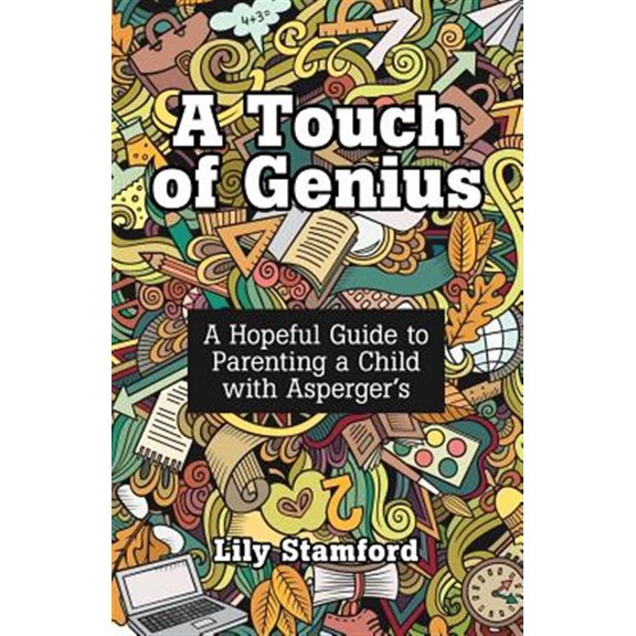 Pre-Owned A Touch of Genius : A Hopeful Guide to Parenting a Child with Asperger's (Paperback)