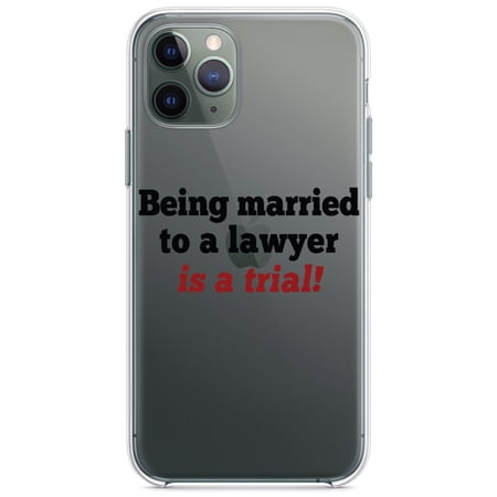 DistinctInk Clear Hybrid Case for Apple iPhone 12 (6.1 Screen) - Being Married to a Lawyer is a Trial - Wireless Charging Compatible
