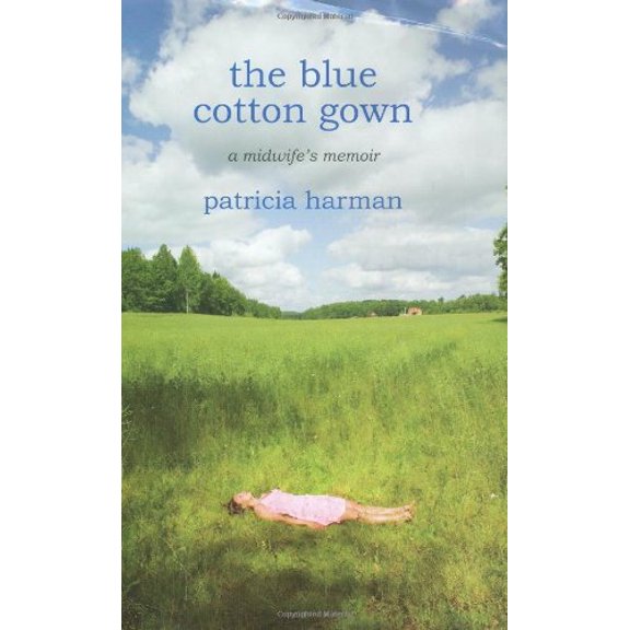 Pre-Owned The Blue Cotton Gown: A Midwife's Memoir (Hardcover) 0807072893 9780807072899