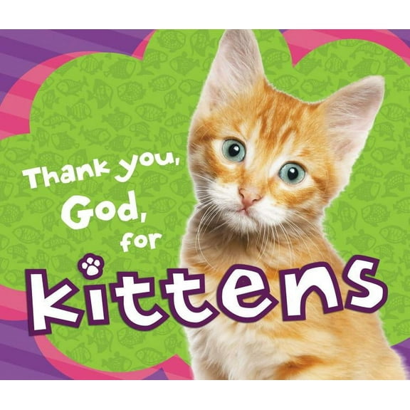 Thank You, God, for Kittens (Board Book)