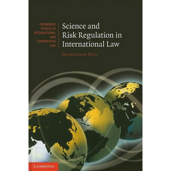 Cambridge Studies in International and C Science and Risk Regulation in International Law, Book 72, (Hardcover)
