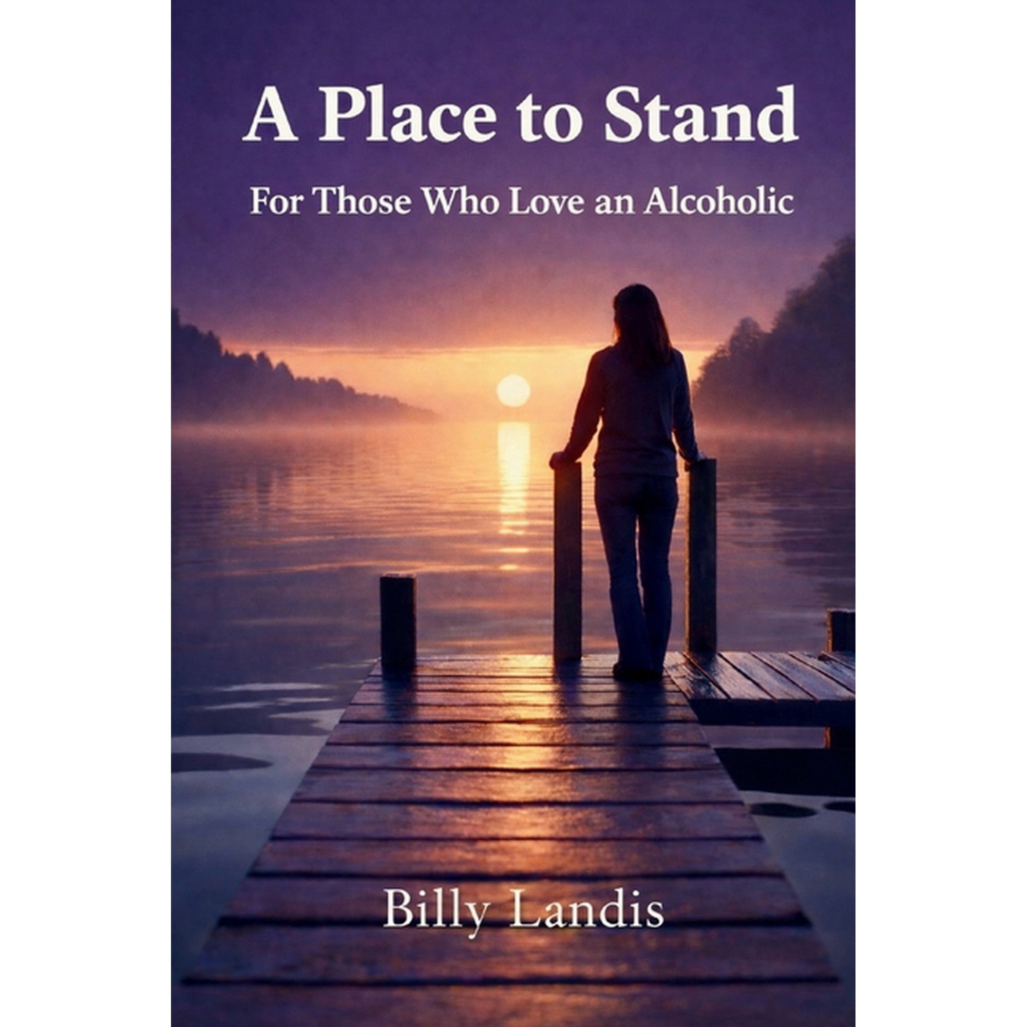 A Place to Stand: When You Love an Alcoholic, (Paperback)
